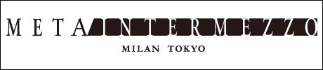 META INTERMEZZO  MILAN TOKYO