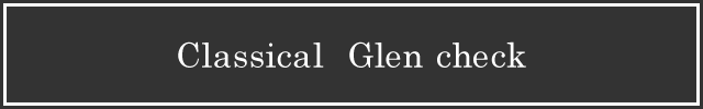 Classical  Glen check