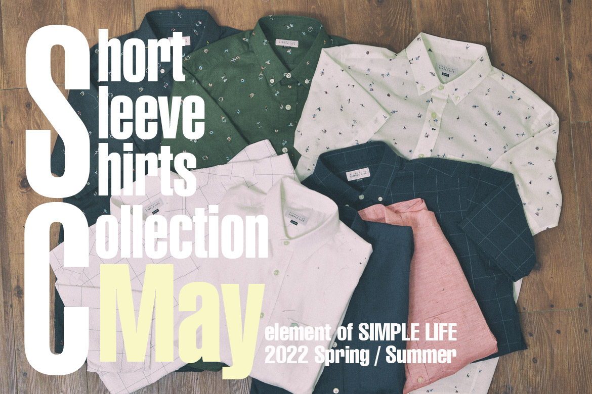 【SIMPLE LIFE】Short Sleeve Shirts Collection